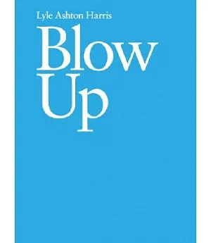 Lyle Ashton Harris: Blow Up