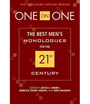 One on One: The Best Men’s Monologues for the 21st Century