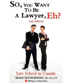 So, You Want to Be a Lawyer, Eh?: Law School in Canada