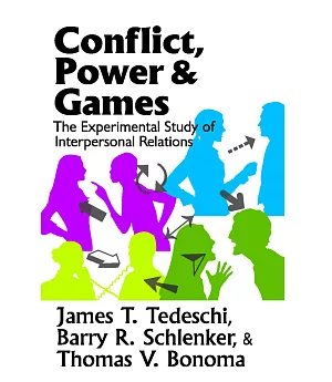 Conflict, Power, & Games: The Experimental Study of Interpersonal Relations