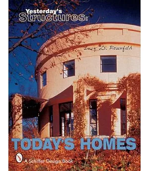 Yesterday’s Structures: Today’s Homes