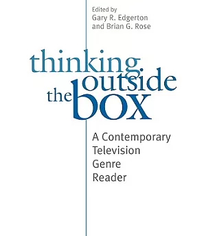 Thinking Outside the Box: A Contemporary Television Genre Reader