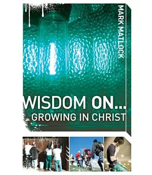 Wisdom On...Growing in Christ