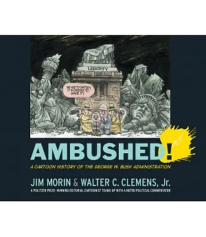 Ambushed!: A Cartoon History of the George W. Bush Administration