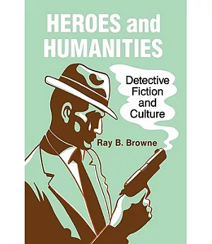 Heroes and Humanities: Detective Fiction and Crime