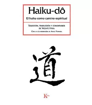 Haiku-do: El haiku como camino espiritual/ Haiku As Spiritual Path