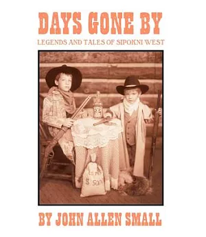 Days Gone by: Legends and Tales of Sipokni West