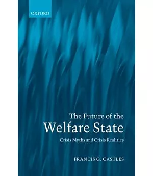 The Future Of The Welfare State: Crisis Myths And Crisis Realities