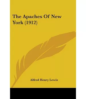 The Apaches Of New York 1912