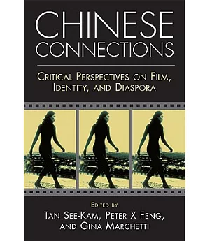 Chinese Connections: Critical Perspectives on Film, Identity, and Diaspora