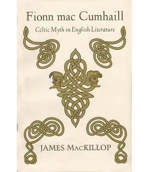 Fionn Mac Cumhail: Celtic Myth in English Literature