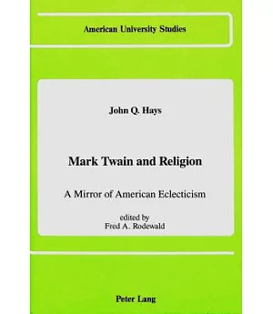 Mark Twain and Religion: A Mirror of American Eclecticism