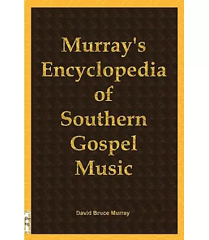 Murray’s Encyclopedia of Southern Gospel Music