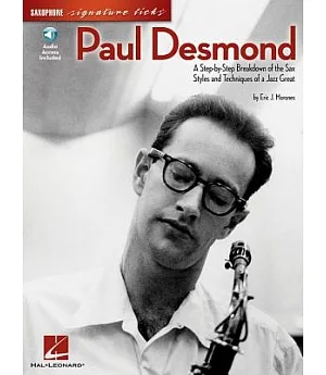 Paul Desmond: A Step-by-Step Breakdown of the Sax Styles and Techniques of a Jazz Great