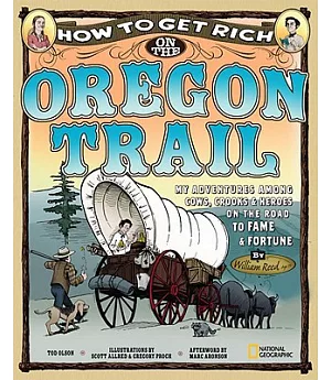 How to Get Rich on the Oregon Trail: My Adventures Among Cows, Crooks & Heros on the Road to Fame and Fortune