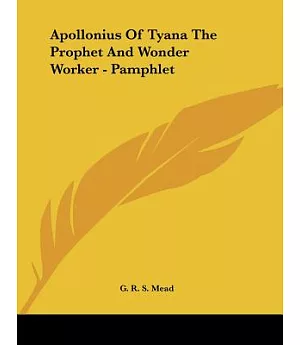 Apollonius of Tyana the Prophet and Wonder Worker