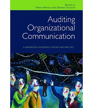 Auditing Organizational Communication: A Handbook of Research, Theory and Practice