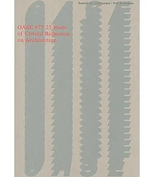 Oase 75: 25 Years of Critical Reflection on Architecture