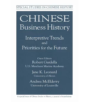 Chinese Business History: Interpretive Trends and Priorities for the Future