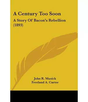 A Century Too Soon: A Story of Bacon’s Rebellion