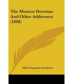 The Monroe Doctrine And Other Addresses