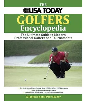 The USA Today Golfer’s Encyclopedia: The Ultimate Guide to Modern Professional Golfers and Tournaments