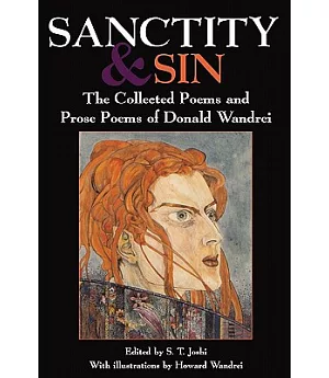 Sanctity and Sin: The Collected Poems and Prose Poems of Donald Wandrei