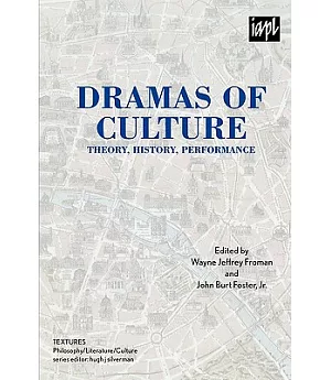 Dramas of Culture: Theory, History, Performance