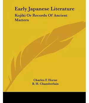 Early Japanese Literature: Kojiki or Records of Ancient Matters