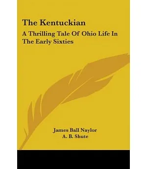 The Kentuckian: A Thrilling Tale of Ohio Life in the Early Sixties