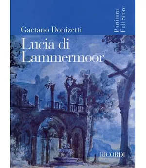 Gaetano Donizetti: Lucia Di Lammermoor