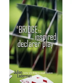 A Bridge to Inspired Declarer Play