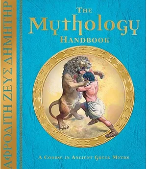 The Mythology Handbook: A Course in Ancient Greek Myths