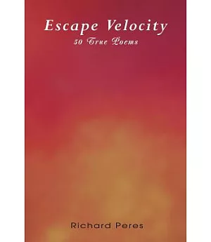 Escape Velocity: 50 True Poems