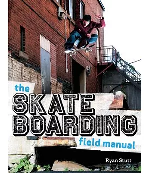 The Skateboarding Field Manual