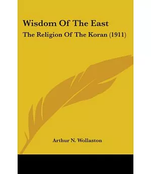 Wisdom Of The East: The Religion of the Koran