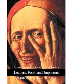 Leaders, Fools and Impostors: Essays on the Psychology of Leadership