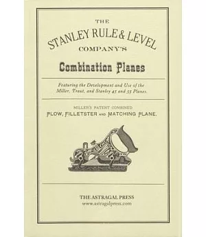 The Stanley Rule and Level Company’s Combination Planes