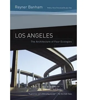 Los Angeles: The Architecture of Four Ecologies