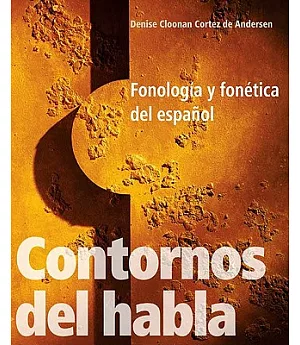 Contornos del Habla: Fonologia Y Fonetica Del Espanol