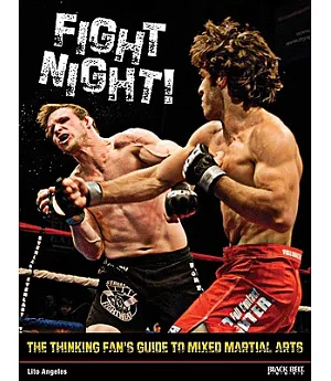 Fight Night!: The Thinking Fan’s Guide to Mixed Martial Arts