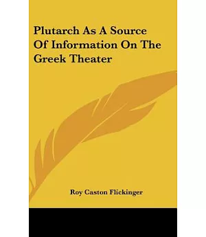 Plutarch As a Source of Information on the Greek Theater