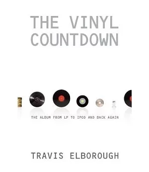 The Vinyl Countdown: The Album from LP to iPod and Back Again