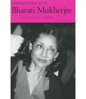 Conversations With Bharati Mukherjee
