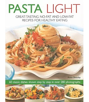 Pasta Light: Great-tasting No-fat and Low-fat Recipes for Healthy Eating