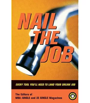 Nail the Job: Every Tool You’ll Need to Land Your Dream Job