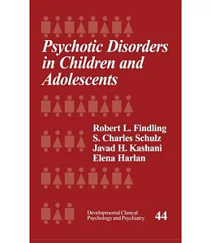Psychotic Disorders in Children and Adolescents