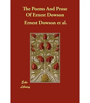 The Poems and Prose of Ernest Dowson