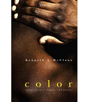 Color: Essays on Race, Family, and History