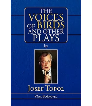 The Voices of Birds and Other Plays by Josef Topol